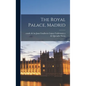 The Royal Palace, Madrid - Hardcover