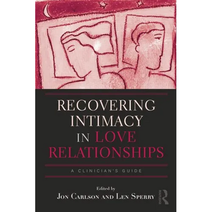 Recovering Intimacy in Love Relationships: A Clinician's Guide - Paperback