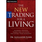 The New Trading for a Living: Psychology, Discipline, Trading Tools and Systems, Risk Control, Trade Management - Hardcover