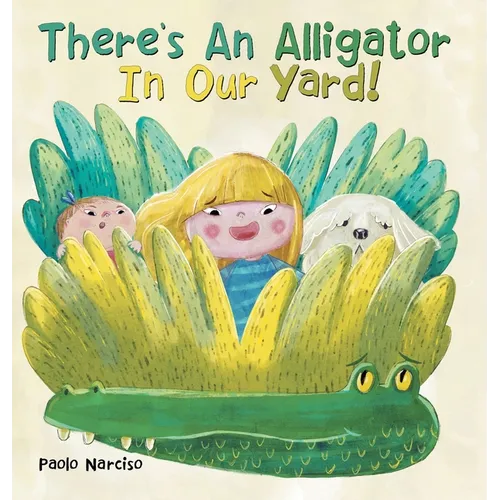 There's an Alligator in Our Yard! - Hardcover