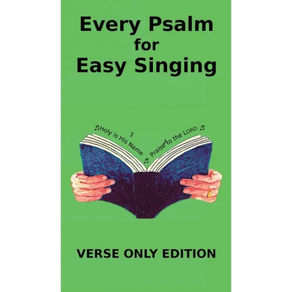Every Psalm for Easy Singing: A translation for singing arranged in daily portions. Verse only edition - Hardcover