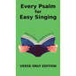 Every Psalm for Easy Singing: A translation for singing arranged in daily portions. Verse only edition - Hardcover