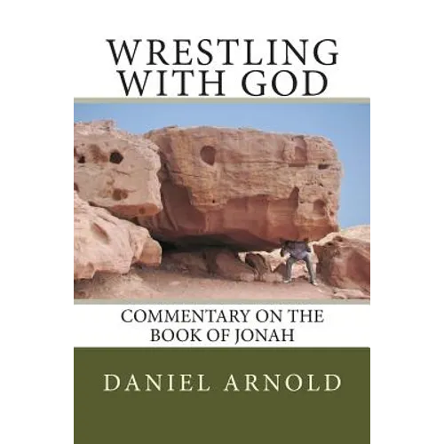 Wrestling with God: Commentary on the book of Jonah - Paperback