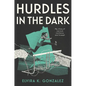 Hurdles in the Dark: My Story of Survival, Resilience, and Triumph - Hardcover