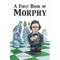 A First Book of Morphy - Paperback