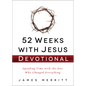 52 Weeks with Jesus Devotional: Spending Time with the One Who Changed Everything - Hardcover