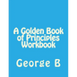 A Golden Book of Principles Workbook - Paperback