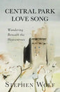 Central Park Love Song: Wandering Beneath the Heaventrees - Paperback