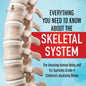 Everything You Need to Know About the Skeletal System The Amazing Human Body and Its Systems Grade 4 Children's Anatomy Books - Paperback