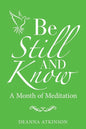 Be Still and Know: A Month of Meditation - Paperback