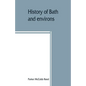 History of Bath and environs, Sagadahoc County, Maine. 1607-1894 - Paperback