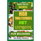 High Triglycerides Diet Cookbook for Beginners: The Complete 14-Day Meal Plan Plus Fast and Simple Recipes to Reduce Triglycerides and Live a Healtier - Paperback