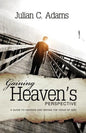 Gaining Heaven's Perspective: A Guide to Hearing and Seeing the Voice of God - Paperback