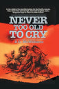Never Too Old To Cry - Paperback