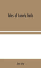 Tales of Lonely Trails - Hardcover