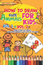 How to Draw Cute Animals for Kids: Activities Books Vol. 1 + Vol. 2, Learn to Draw Cool Stuff and Animals, a Preschool Step by Step guide for Summer - Paperback