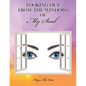 Looking Out from the Windows of My Soul - Paperback