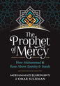 The Prophet of Mercy: How Muhammad (Pbuh) Rose Above Enmity Insult - Hardcover