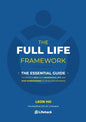 The Full Life Framework, The Essential Guide: To Create a Rich and Meaningful Life and Stop Surrendering to Your Circumstances - Paperback