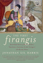 The First Firangis: Remarkable Stories of Heroes, Healers, Charlatans, Courtesans & other Foreigners who Became Indian - Hardcover