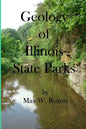 Geology of Illinois State Parks: A guide to the physical side of 28 must-see wonders of Illinois - Paperback
