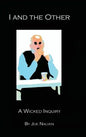 I And The Other: A Wicked Inquiry - Hardcover