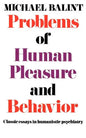 Problems of Human Pleasure and Behavior: Classic Essays in Humanistic Psychiatry - Paperback