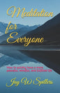 Meditation for Everyone: How to quickly have a more peaceful, mindful, and fulfilled life - Paperback