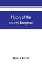 History of the county Longford - Paperback