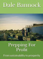 Prepping For Profit: From sustainability to prosperity - Hardcover
