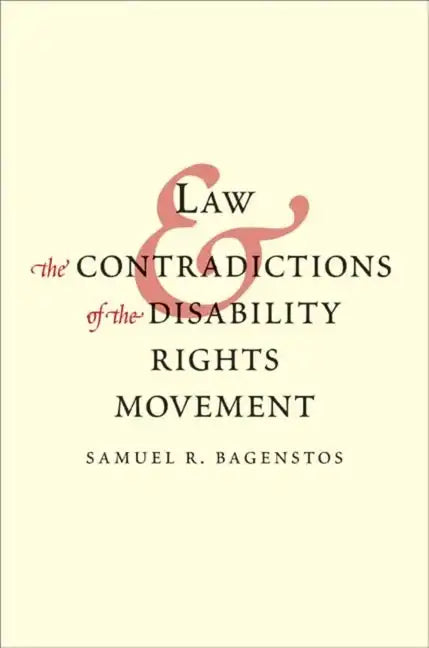 Law and the Contradictions of the Disability Rights Movement - Hardcover