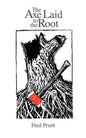 The Axe Laid to the Root - Paperback