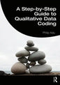 A Step-By-Step Guide to Qualitative Data Coding - Paperback