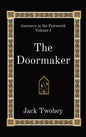 The Doormaker: Journeys in the Fairworld Volume I - Hardcover