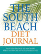The South Beach Diet Journal: Track Your Progress See What Works: A Must for Anyone on the South Beach Diet - Paperback