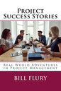 Project Success Stories: Real World Adventures in Project Management - Paperback