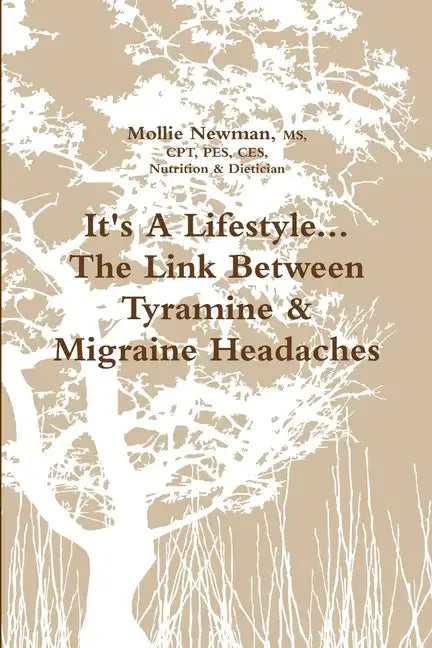 It's A Lifestyle...The Link Between Tyramine & Migraine Headaches - Paperback