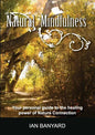 Natural Mindfulness: Your personal guide to the healing power of Nature Connection - Paperback