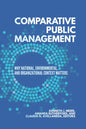 Comparative Public Management: Why National, Environmental, and Organizational Context Matters - Paperback