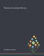 Particle Accelerator Physics - Paperback