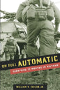 On Full Automatic: Surviving 13 Months in Vietnam - Paperback