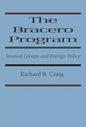 The Bracero Program: Interest Groups and Foreign Policy - Paperback