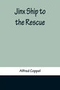 Jinx Ship to the Rescue - Paperback