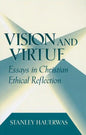 Vision and Virtue: Essays in Christian Ethical Reflection - Paperback