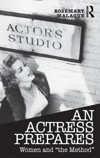 An Actress Prepares: Women and "the Method" - Paperback