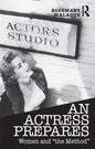 An Actress Prepares: Women and "the Method" - Paperback