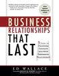 Business Relationships That Last: 5 Steps to Transform Contacts Into High Performing Relationships - Paperback