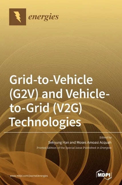 Grid-to-Vehicle (G2V) and Vehicle-to-Grid (V2G) Technologies - Hardcover