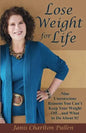 Lose Weight for Life: Nine Unconscious Reasons You Can't Keep Your Weight Off ... and What to Do About It! - Paperback