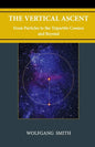 The Vertical Ascent: From Particles to the Tripartite Cosmos and Beyond - Hardcover